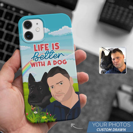 Life is Better with a Dog Phone Case Personalized