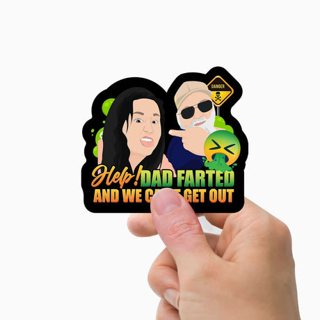 Help Dad Farted Sticker Personalized