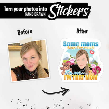 Some Moms Cuss to Much I'm that Mom Sticker Personalized