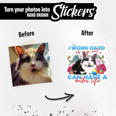 I Work Hard so My Cat Can Have a Better Life Sticker Personalized