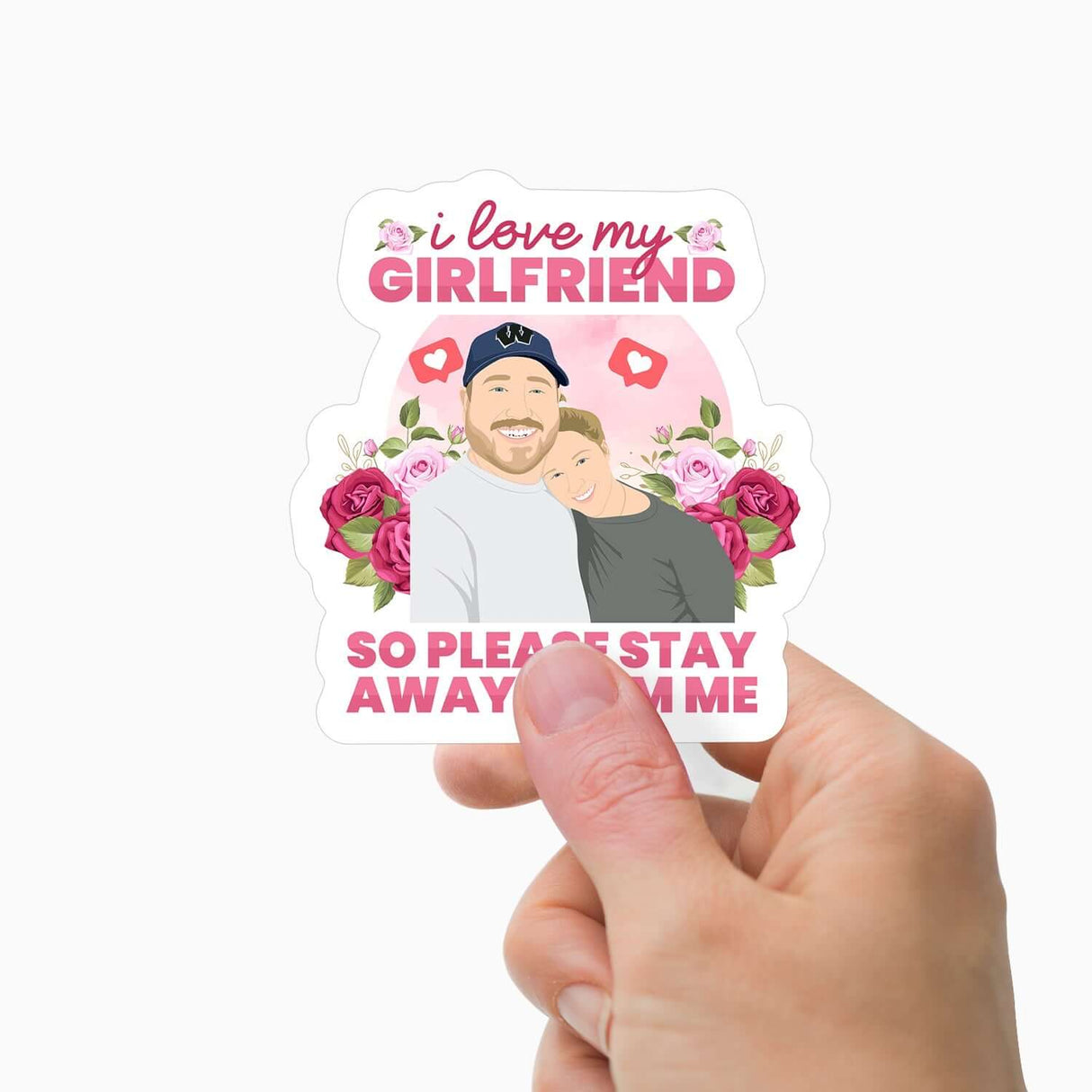 I Love My Girlfriend So Please Stay Away From Me Sticker Personalized