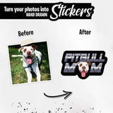 Custom Pitbull Mom Stickers