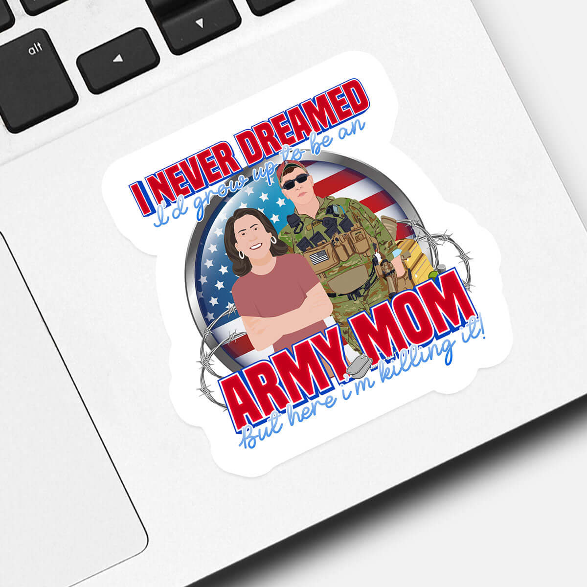 I Never Dreamed Id Grow up To Be an Army Mom Sticker Personalized