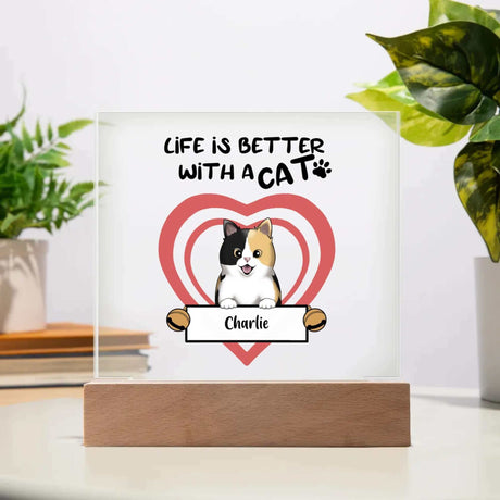 Life is Better With Cats Acrylic Plaque